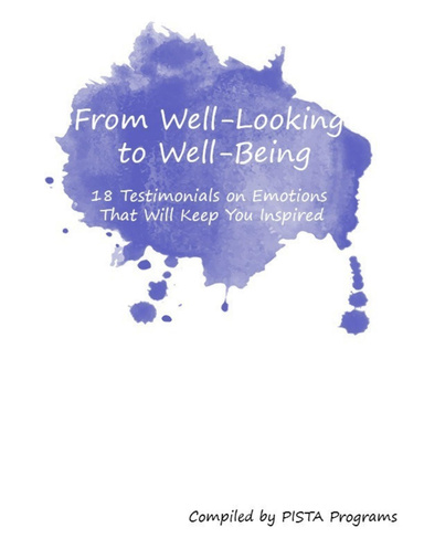From Well-Looking to Well-Being: 18 Testimonials on Emotions That Keep You Inspired