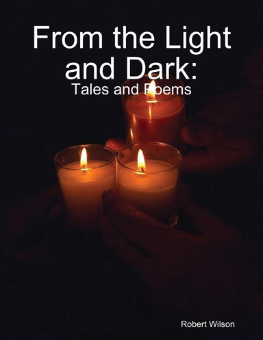 From the Light and Dark: Tales and Poems