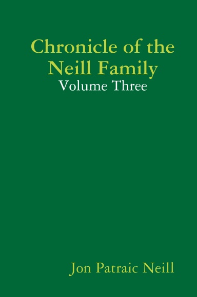 Chronicle of the Neill Family, Volume Three