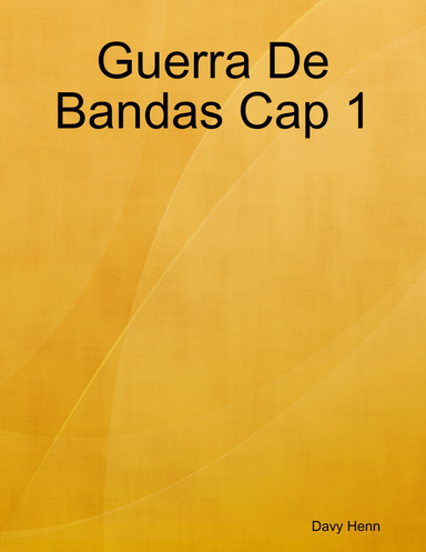 Guerra De Bandas Cap 1