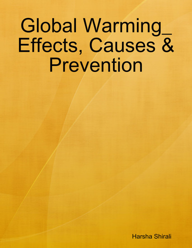 Global Warming_ Effects, Causes & Prevention