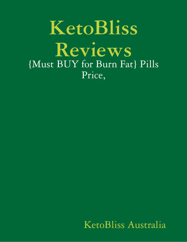KetoBliss Reviews: {Must BUY for Burn Fat} Pills Price,