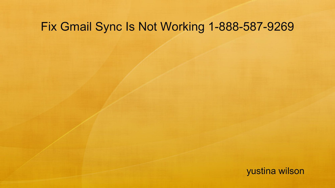 Fix Gmail Sync Is Not Working 1-888-587-9269