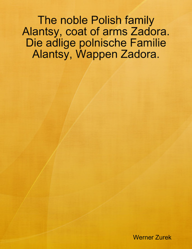 The noble Polish family Alantsy, coat of arms Zadora.  Die adlige polnische Familie Alantsy, Wappen Zadora.