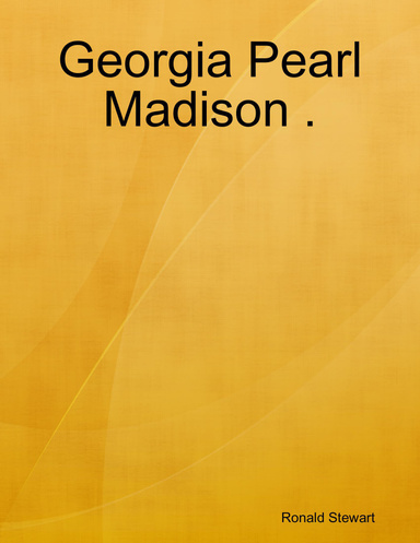 Georgia Pearl Madison .