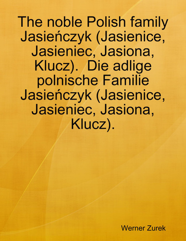The noble Polish family Jasieńczyk (Jasienice, Jasieniec, Jasiona, Klucz).  Die adlige polnische Familie Jasieńczyk (Jasienice, Jasieniec, Jasiona, Klucz).