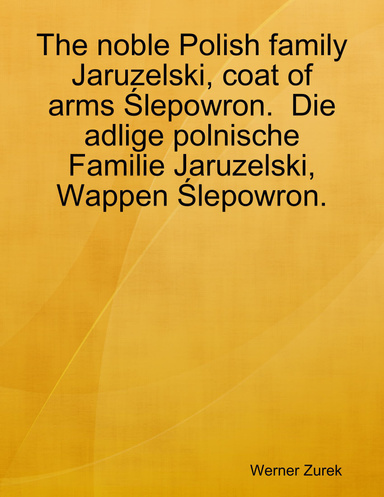The noble Polish family Jaruzelski, coat of arms Ślepowron.  Die adlige polnische Familie Jaruzelski, Wappen Ślepowron.