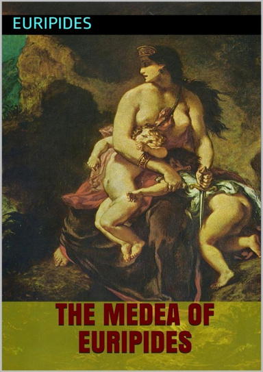 The Medea of Euripides