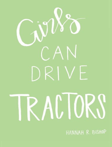Girls Can Drive Tractors