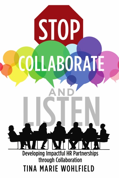 Stop Collaborate and Listen: Developing Impactful HR Partnerships through Collaboration