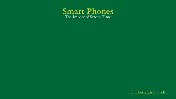 Smart Phones: The Impact of Screen Time
