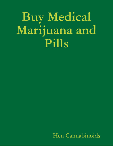 Buy Medical Marijuana and Pills