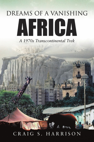Dreams of a Vanishing Africa: A 1970s Transcontinental Trek