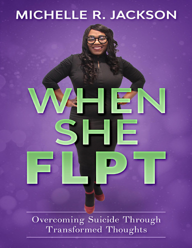 When She  Flpt: Overcoming Suicide Through Transformed Thoughts