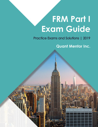 Financial Risk Manager Part I: Exam Guide 2019