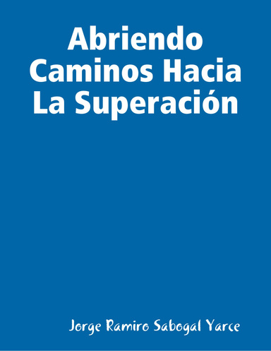 Abriendo Caminos Hacia La Superación