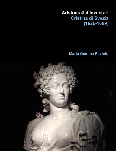 Aristocratici Inventari: Cristina di Svezia (1626-1689)