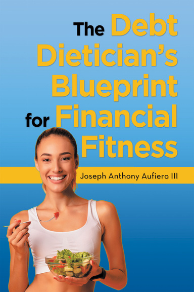 The Debt Dietician’s Blueprint for Financial Fitness