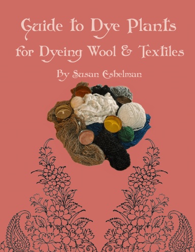 Guide to Dye Plants for Dyeing Wool & Textiles