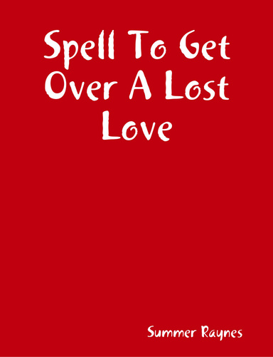Spell To Get Over A Lost Love
