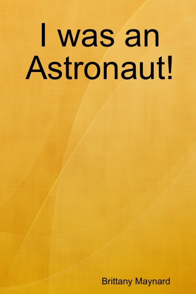 I was an Astronaut!