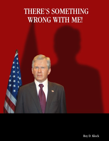 THERE'S SOMETHING WRONG WITH ME!