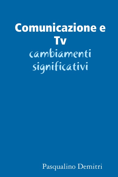 Comunicazione e Tv: cambiamenti significativi
