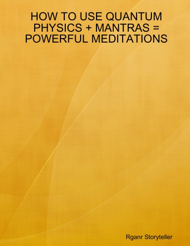 HOW TO USE QUANTUM PHYSICS + MANTRAS = POWERFUL MEDITATIONS