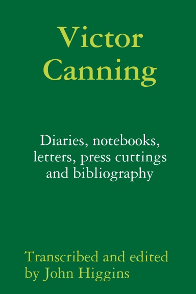Victor Canning: Diaries, Notebook, Letters and Press Cuttings,1928-2011