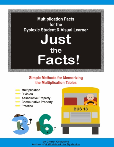 Multiplication Facts for the Dyslexic Student & Visual Learner - Just the Facts!