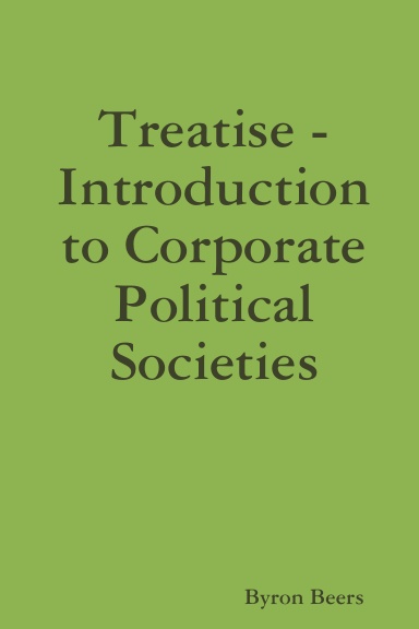 Treatise - Introduction to Corporate Political Societies
