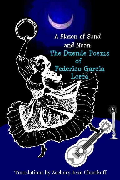 A Blazon of Sand and Moon: the Duende Poems of Federico Garcia Lorca