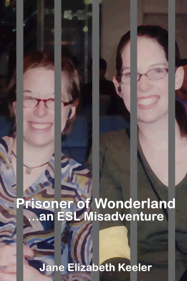 Prisoner of Wonderland: An ESL Misadventure