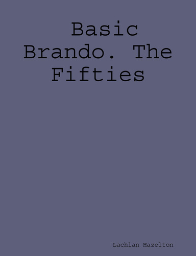 Basic Brando. The Fifties