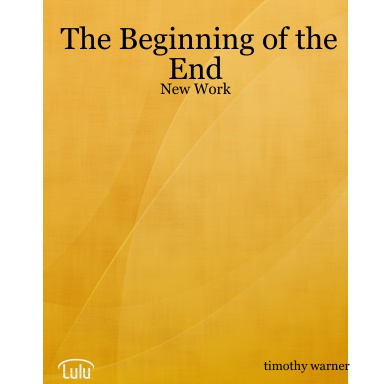 The Beginning of the End - New Work