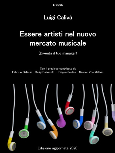 ESSERE ARTISTI NEL NUOVO MERCATO MUSICALE Edizione Aggiornata 2020