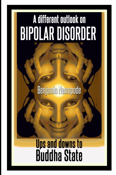 A different outlook on bipolar disorder- Ups and downs to buddha state