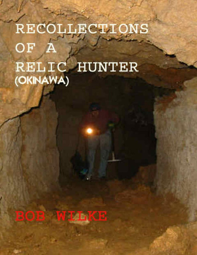Recollections of a Relic Hunter - Okinawa