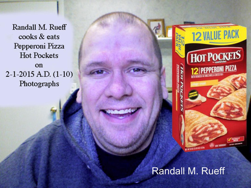 Randall M. Rueff cooks & eats Pepperoni Pizza Hot Pockets on 2-1-2015 A.D. (1-10) Photographs
