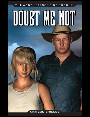The Angel Brings Fire Book 2 : Doubt Me Not