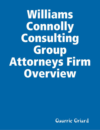 Williams Connolly Consulting Group Attorneys Firm Overview