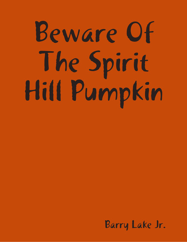 Beware Of The Spirit Hill Pumpkin