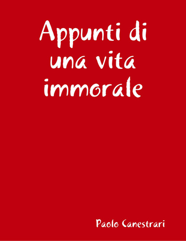 Appunti di una vita immorale