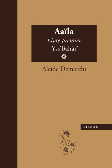 Aaïla, livre premier, Yss'Bahâr