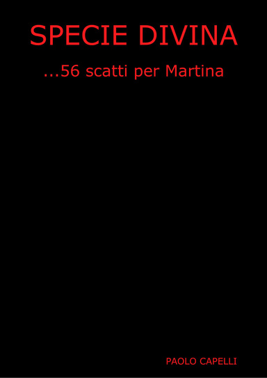 SPECIE DIVINA...56 scatti di Martina