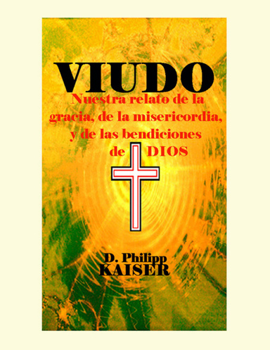 VIUDO Nuestra relato de la gracia, de la misericordia, y de las bendiciones de DIOS