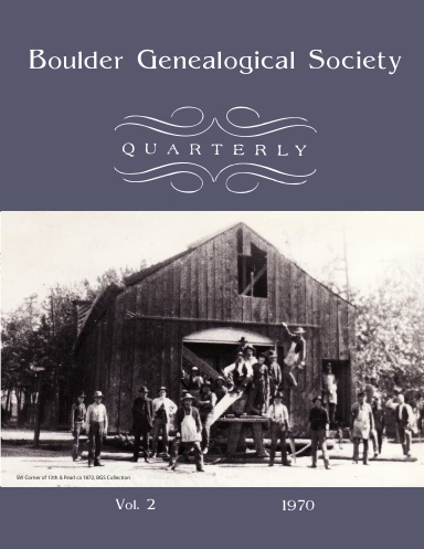 Boulder Genealogical Society Quarterly 1970 Edition
