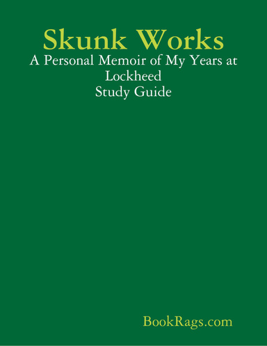 Skunk Works: A Personal Memoir of My Years at Lockheed Study Guide