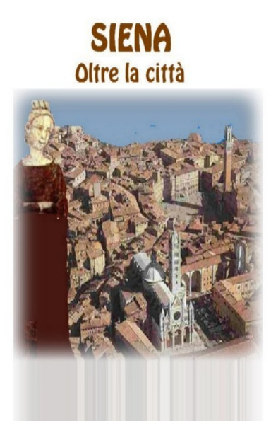 Siena: oltre la città