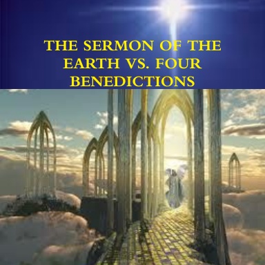 THE SERMON OF THE EARTH VS. FOUR BENEDICTIONS